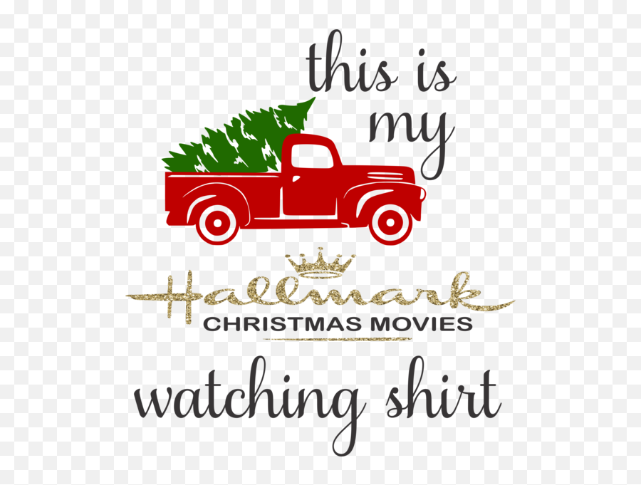 This Is My Hallmark Christmas Movie Watching Shirt - Antique Language Emoji,Christmas Truck Clipart