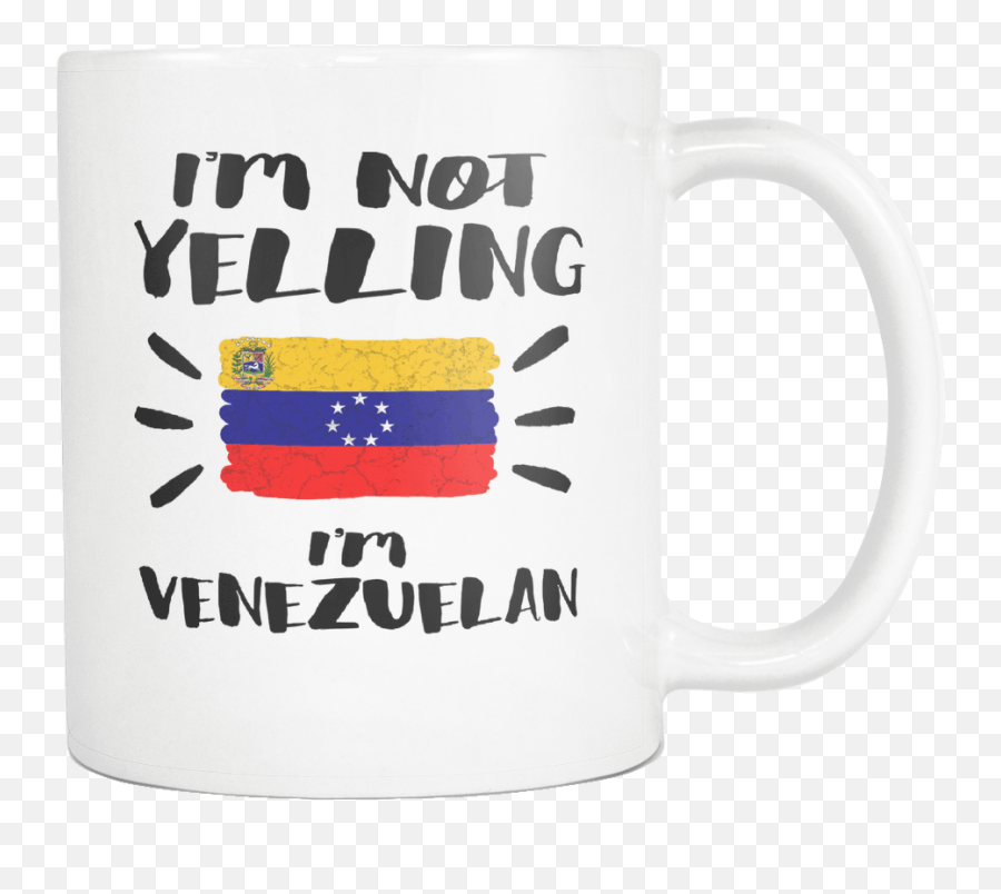 Iu0027m Not Yelling Iu0027m Venezuelan Flag - Venezuela Pride 11oz Funny White Coffee Mug Coworker Humor Thatu0027s How We Talk Women Men Friends Gift Both Magic Mug Emoji,Venezuela Flag Png