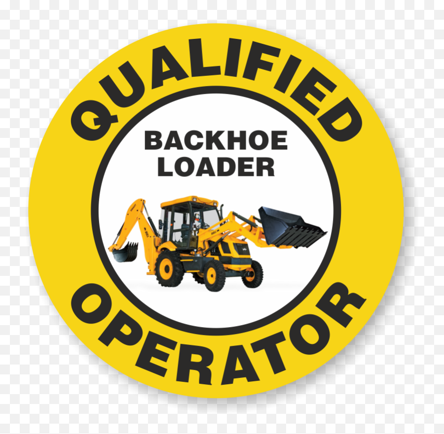 Let Everyone Easily Identify Qualified Backhoe Loader Operator In Your Facility Self - Adhesive Circular Hard Hat Decal With Comprehensible Graphic Emoji,Loader Png