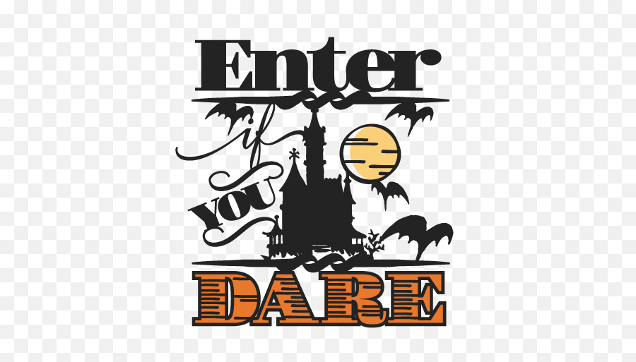 Enter If You Dare Svg Scrapbooking Title Halloween Svg Cut Emoji,Daring Clipart