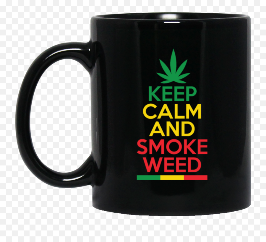 Keep Calm And Smoke Weed Coffee Mug Tea Mug U2013 Wind Vandy - Keep Calm And Love Jessica Emoji,Coffee Smoke Png
