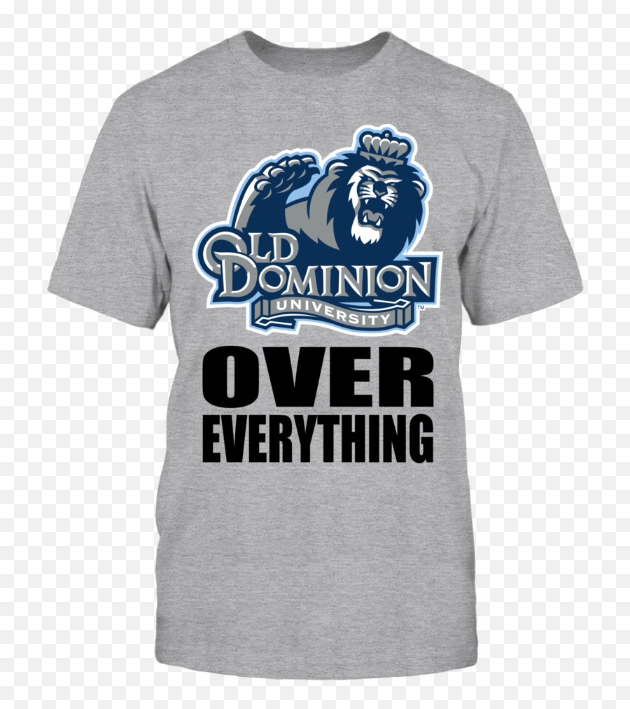 Do You Put Your School Over Everything This Is The Shirt Emoji,Odu Logo