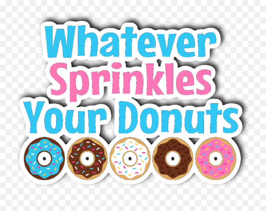 Whatever Sprinkles Your Donut Vinyl Die Cut Sticker Clipart - Dot Emoji,Sprinkles Clipart