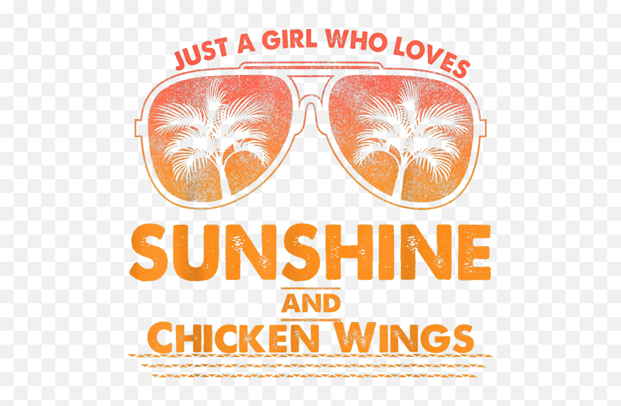 Just A Girl Who Loves Sunshine And Chicken Wings Sunglasses Emoji,Chicken Wings Logo