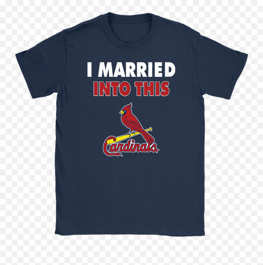 I Married Into This St Louis Cardinals Baseball Mlb Shirts - St Louis Cardinals Emoji,St Louis Cardinals Logo