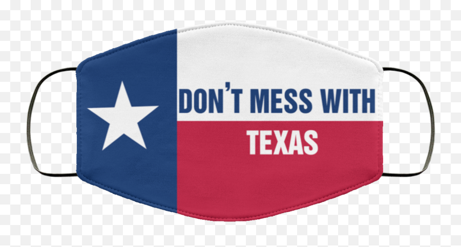 Texas Flag Donu0027t Mess With Texas Face Mask Shirt Sweatshirt Emoji,Texas Flag Transparent