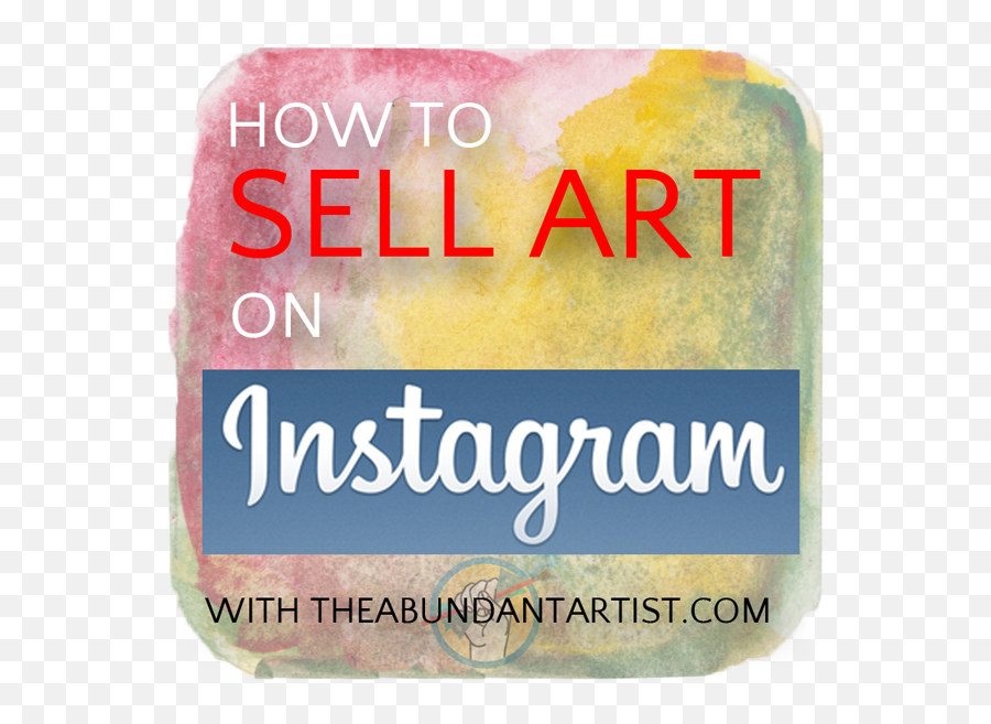 How To Sell Art On Instagram - Online Marketing For Artists Sell Paintings On Instagram Emoji,Instragram Logo
