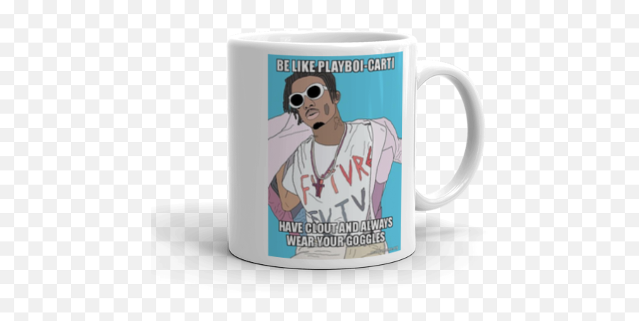 Be Like Playboi - Carti Have Clout And Always Wear Your Magic Mug Emoji,Clout Goggles Png