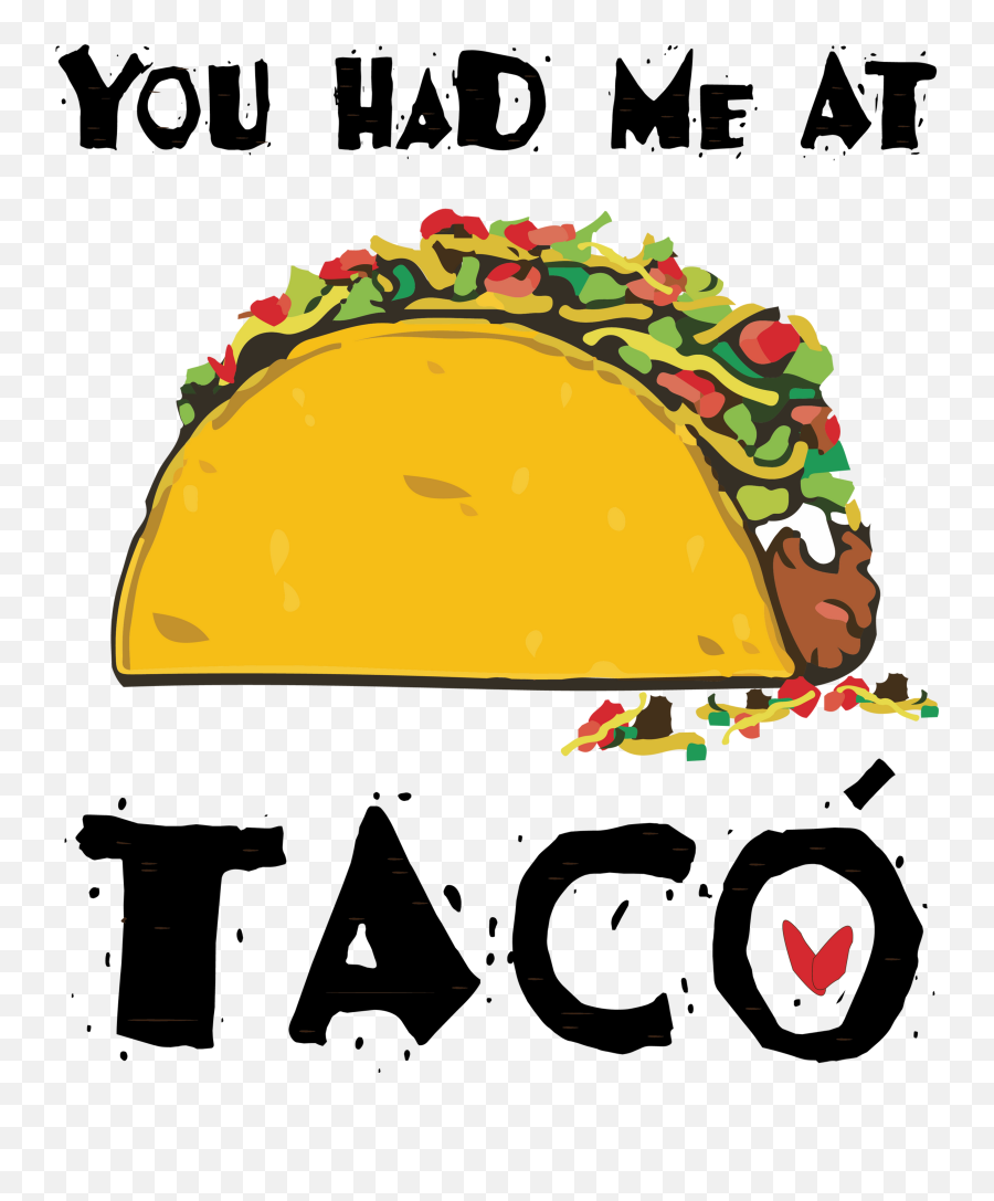 You Had Me At Tacou0027 Graphic Tee Blackdropshop Emoji,Tacos Transparent
