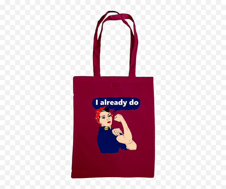 Rosie The Riveter I Already Do Tote Bag - Tote Bag Clipart Tote Bag Emoji,Rosie The Riveter Png