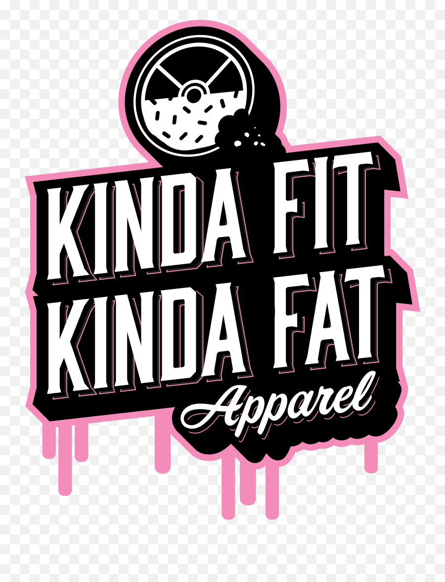 Kinda Fit Kinda Fat Apparel - Kinda Fit Kinda Fat Emoji,Fit Logo