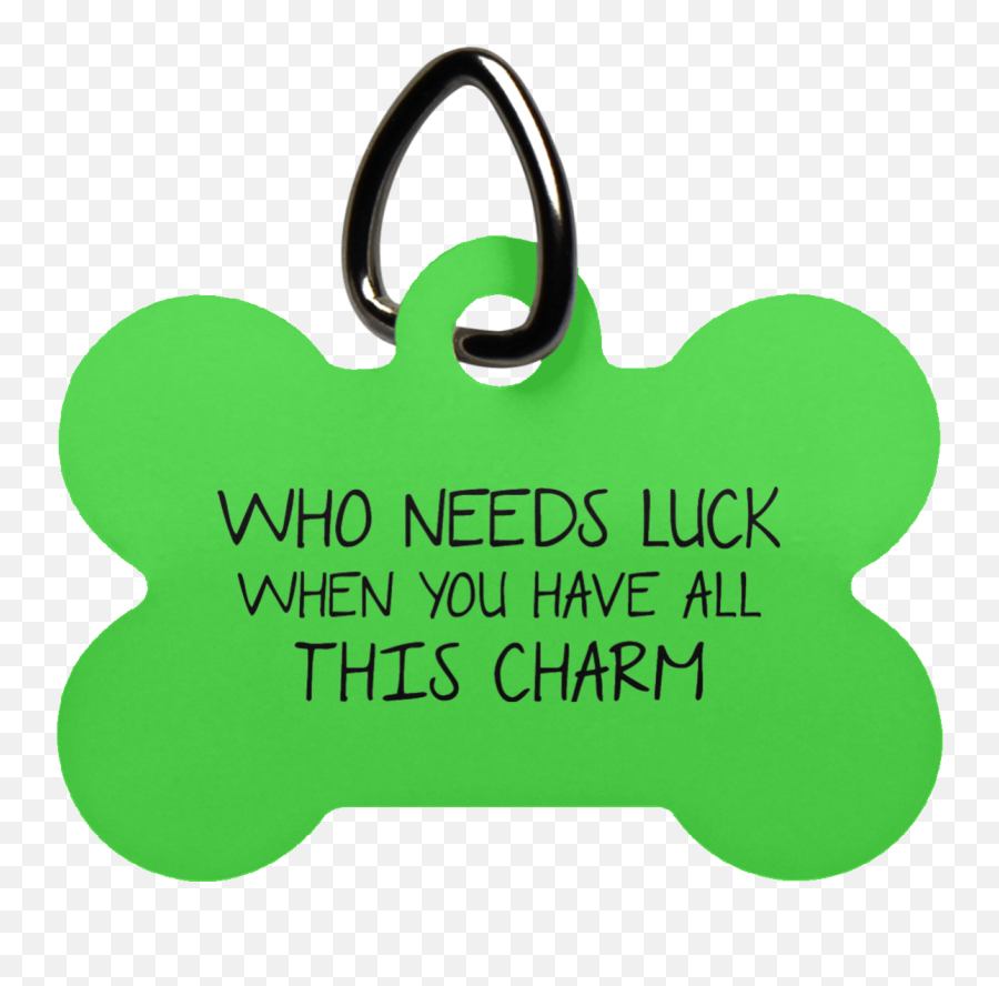 Who Needs Luck Dog Bone Pet Tag Clipart - Pet Id Tag Emoji,Dog Bone Clipart