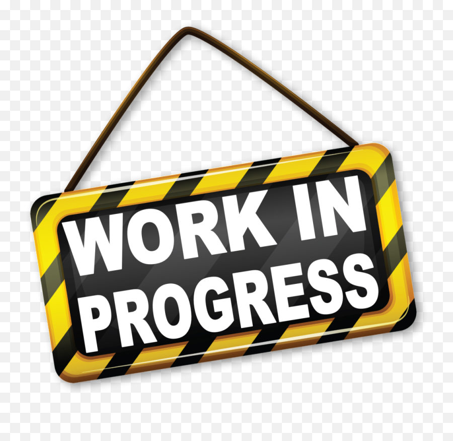 Download Work In Progress - Sign Png Image With No Transparent Work In Progress Icon Emoji,Work Png