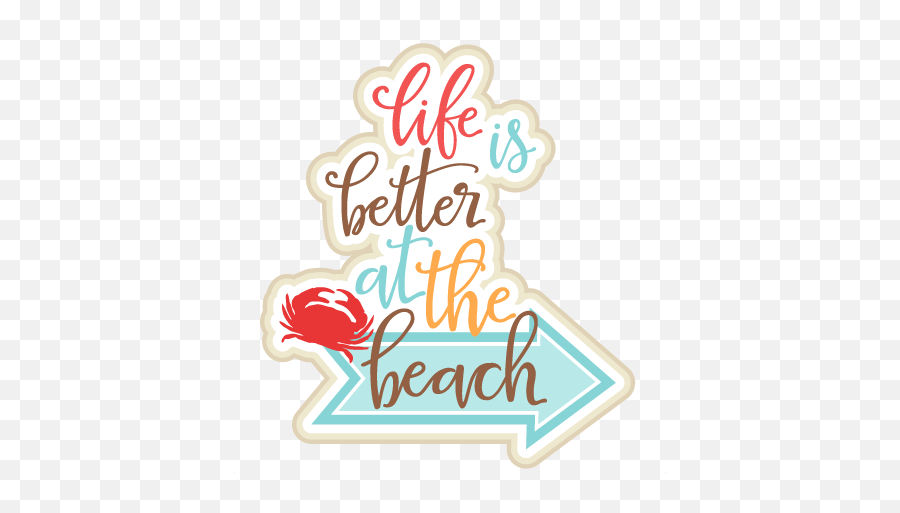 Beach - Life Is Better At The Beach Png Png Download Cricut Explore Svg Beach Images Free Emoji,Beach Png