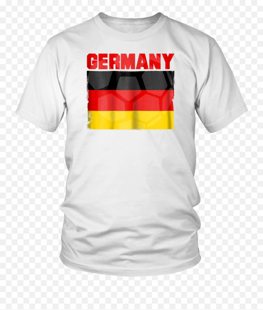 Germany Flag - Funny Tshirt Sayings For Mom Hd Png Download Never Broke Again Shirt Emoji,Germany Flag Png