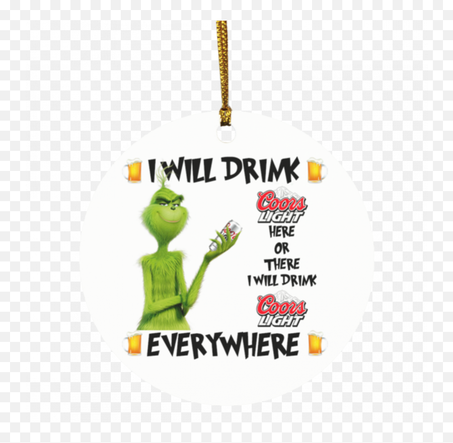 Grinch I Will Drink Coors Light Here And There Everywhere Emoji,Coors Light Png