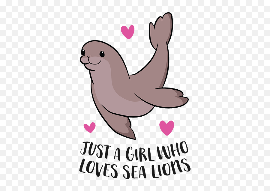 Just A Girl Who Loves Sea Lions Cute Sea Lion Girl T - Shirt Emoji,Sea Lion Png