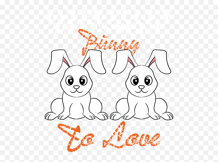 A Cute Bunny Tee For Rabbit Lovers Every Bunny Needs Some Emoji,Cute Bunny Png