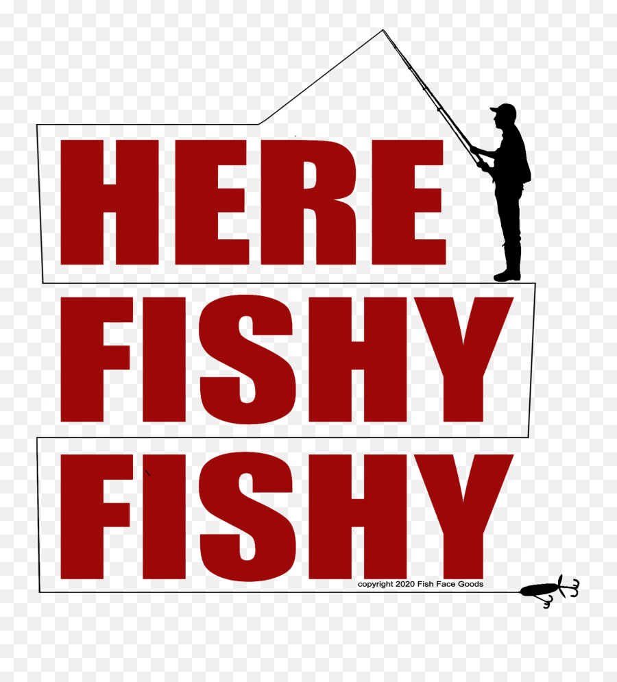 Here Fishy Fishy Shirt Funny Fishing Shirt For Dadu0027s Birthday Fish Face Emoji,Funny Faces Png