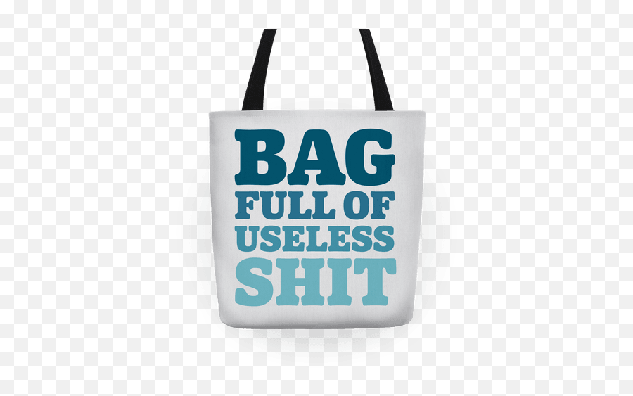 Bag Full Of Useless Shit Totes - Tote Bag Emoji,Shit Png