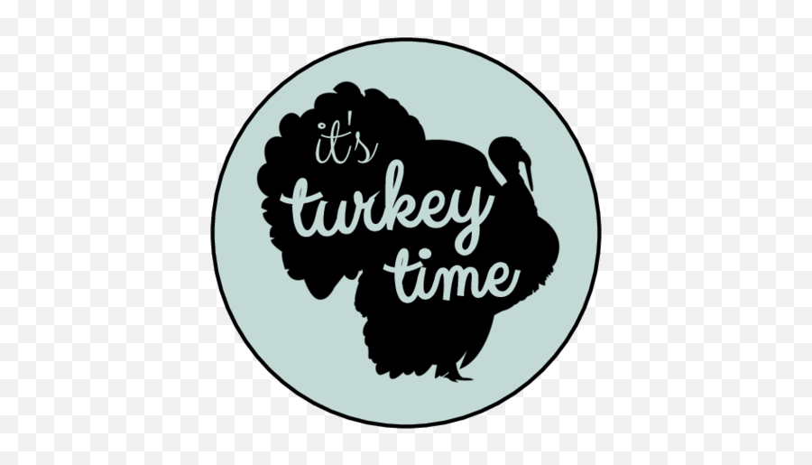 Itu0027s Turkey Time Thanksgiving Leftover Label - Onlinelabelscom Language Emoji,Thanksgiving Logo