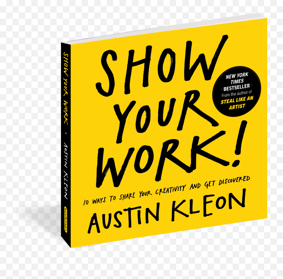 Show Your Work A Book By Austin Kleon - Austin Kleon Artist Self Promotion Emoji,Work Png