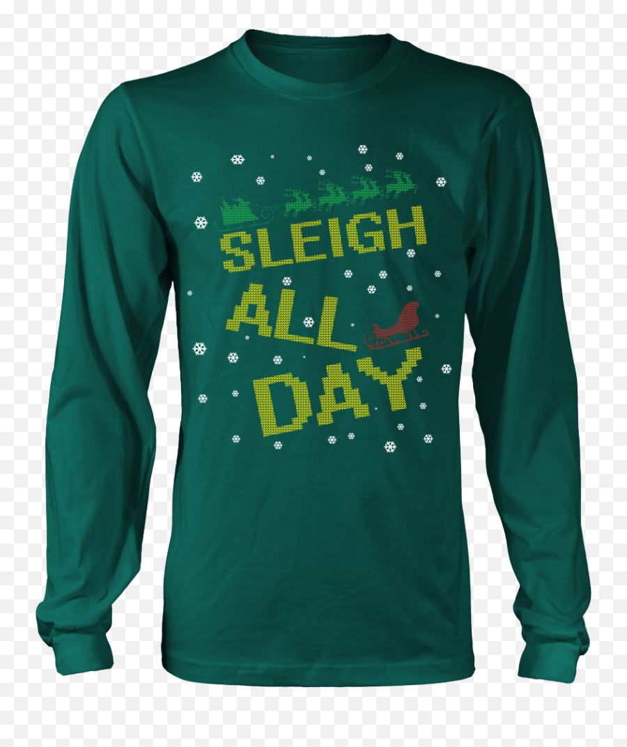 Sleigh All Day Funny Ugly Christmas Sweater Unisex - Limited Emoji,Molon Labe Png