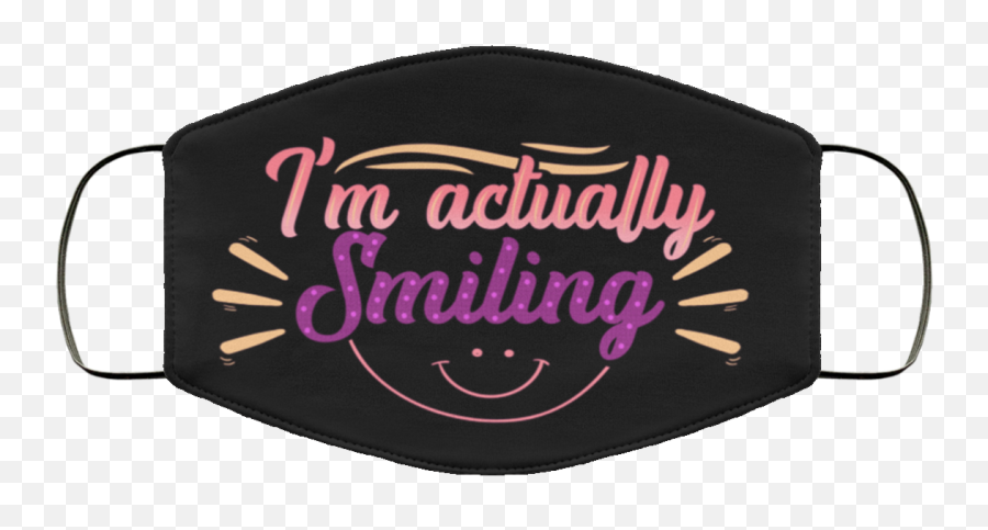 Iu0027m Actually Smiling - Funny Face Mask Washable Reusable Custom U2013 Printed Cloth Face Mask Cover Emoji,Funny Faces Png