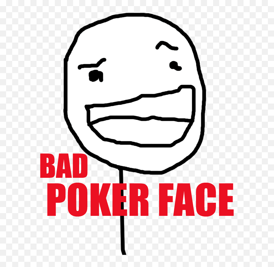 Neutral Bad Poker Face Rage Faces Poker Face Birth Stories - Bad Poker Face Meme Emoji,Meme Face Transparent