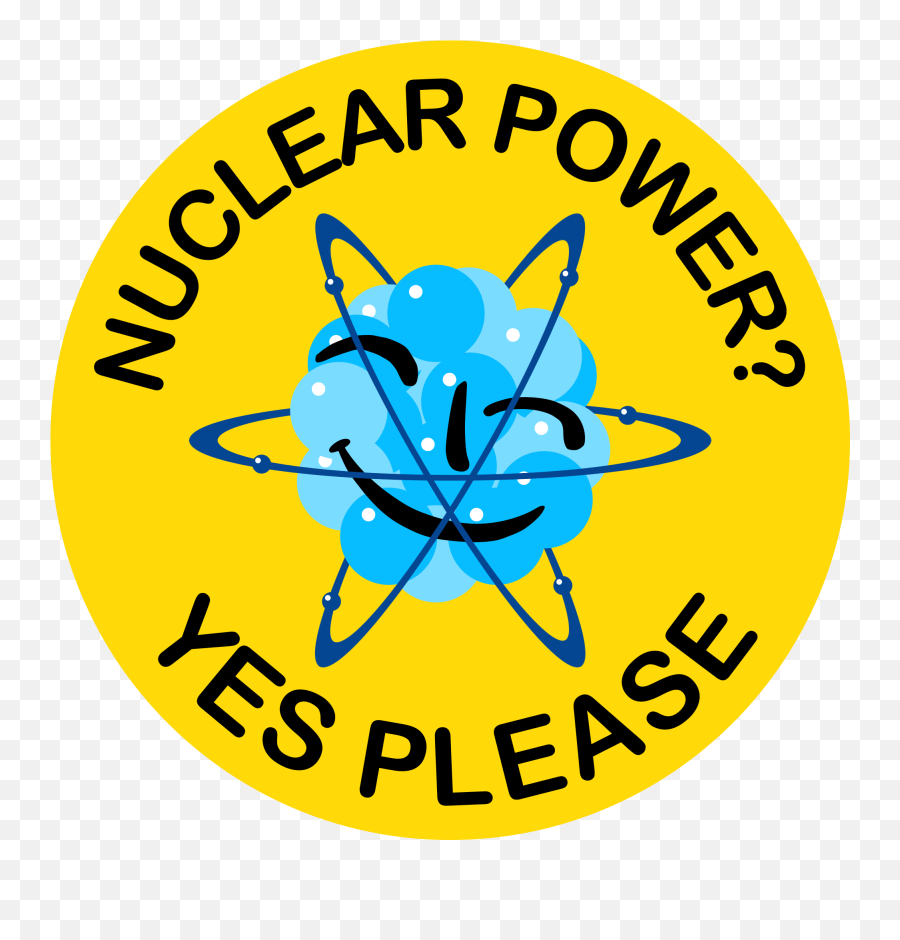 Not Only Is Nuclear Power Totally Clean And Completely Safe - Nuclear Power Yes Please Emoji,Atom Clipart