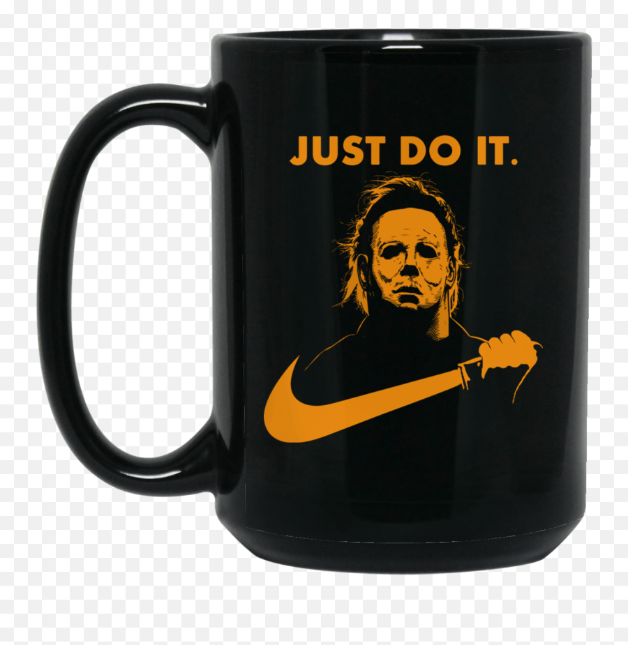 Mike Myers Png - Just Do It Shirt Michael Myers Png Funny Michael Myers Just Do It Svg Free Emoji,Michael Myers Png