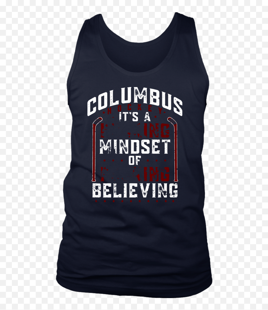 Itu0027s A Mindset Of Believing Shirt John Tortorella - Columbus Colorado Rapids Emoji,Columbus Blue Jackets Logo