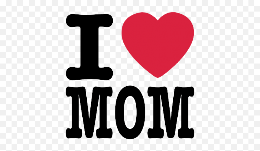 I Love Mom Mothers Day Logo Png - I Love Mom Emoji,Mom Png