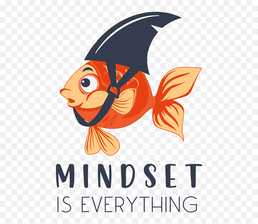 Mindset Is Everything Funny Fish With Shark Fin Spiral Emoji,Fin Transparent