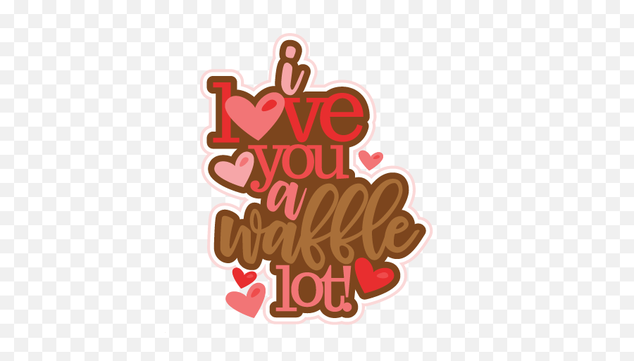 I Love You A Waffle Lot Title Svg - Love You Clipart Cute Emoji,Waffle Clipart
