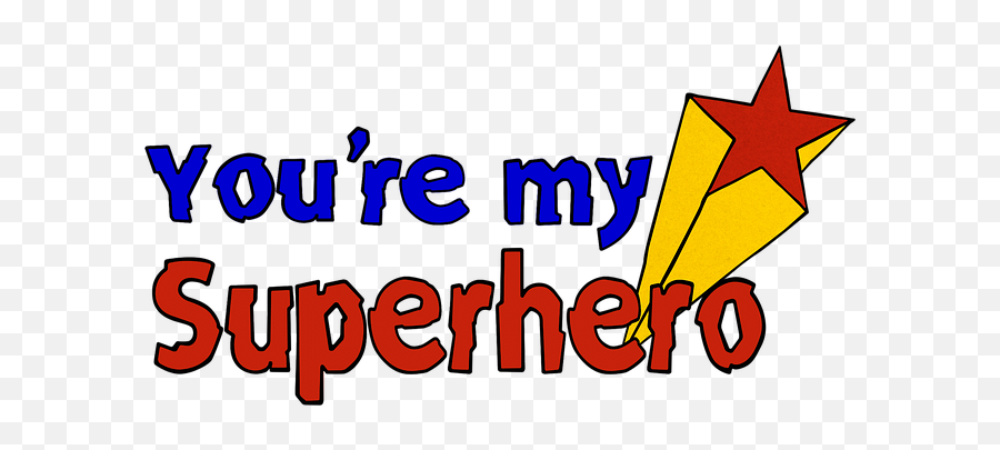 Super Heroes - You Are My Superhero Png Download Original You Are Our Superhero Emoji,Superhero Png