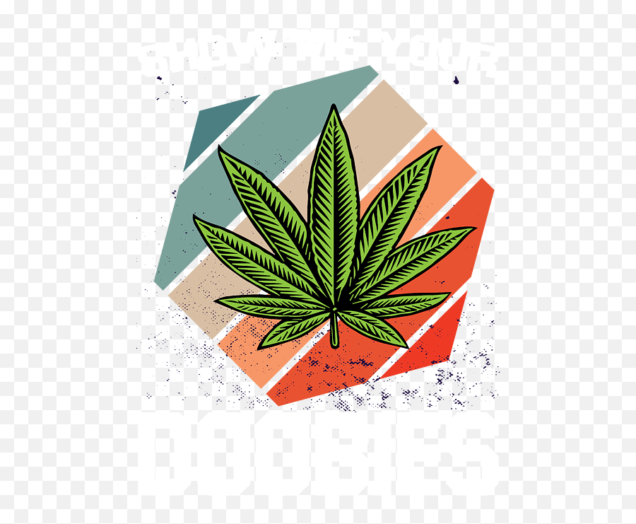 Show Me Your Doobies For Chiller Of Weed And Marijuana Throw Emoji,Weed Leaf Logo