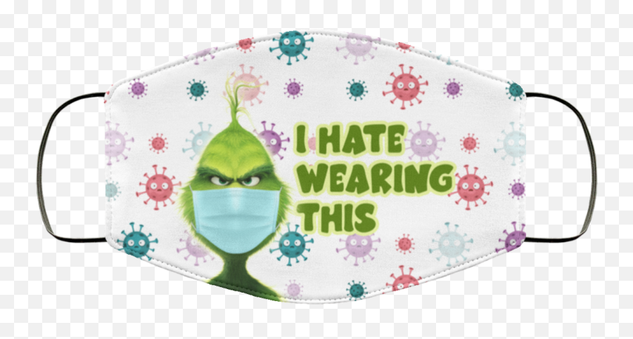 Grinch I Hate Wearing This Face Mask - Hate Wearing This Grinch Emoji,Grinch Face Png
