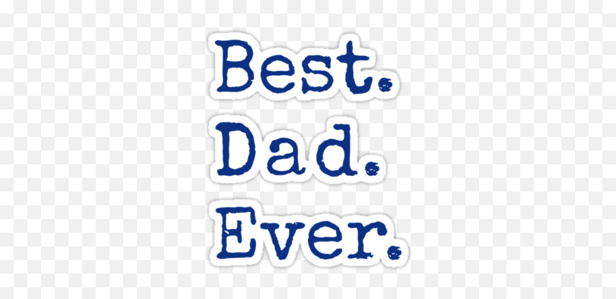 Best Dad Ever Happy Fatheru0027s Day By Beakraus Fatheru0027s Day - Dot Emoji,Happy Father's Day Clipart
