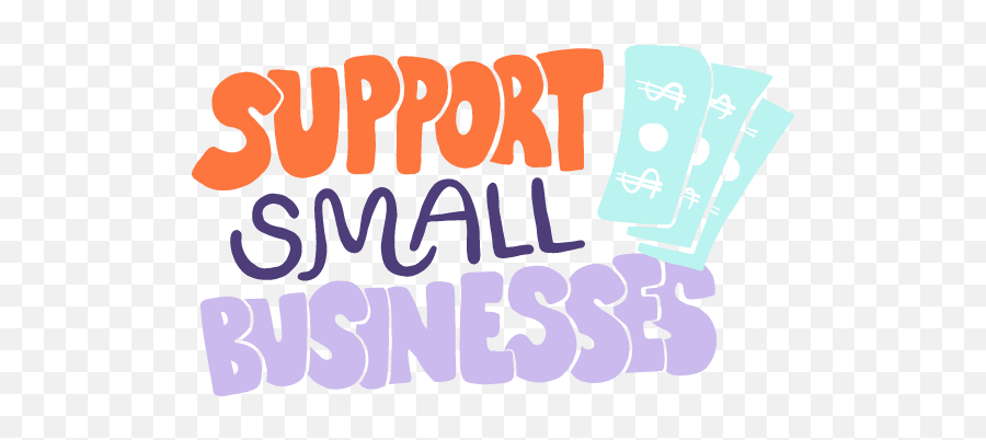 Support Small Businesses Graphic - Support Small Businesses Transparent Emoji,Business Clipart