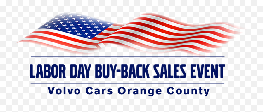 Volvo Labor Day Buy Back Event Orange County Ca Volvo Cars - American Emoji,Labor Day Png