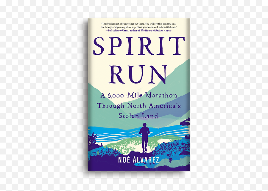 Spirit Run - Spirit Run A 6000 Mile Marathon Through North Stolen Land By Noe Alvarez Emoji,Run Png