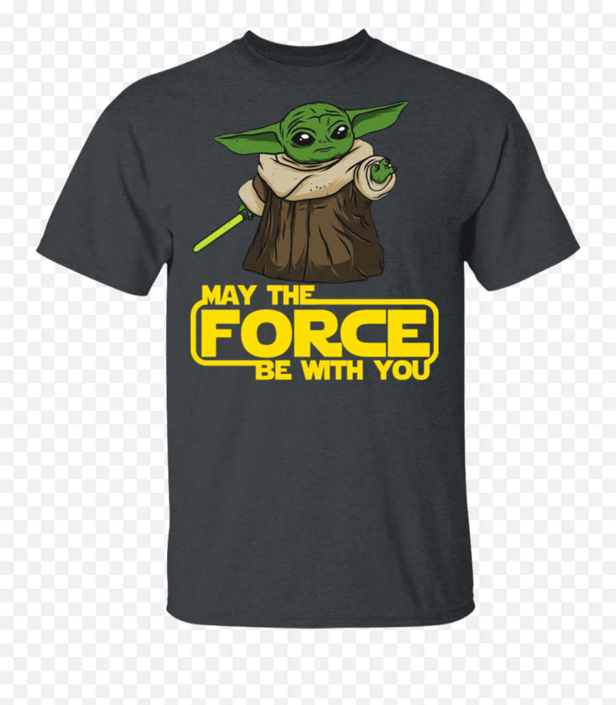 Baby Yoda May The Force Be With You T - Shirts Hoodies Turn Coffee Into Code Emoji,Baby Yoda Png