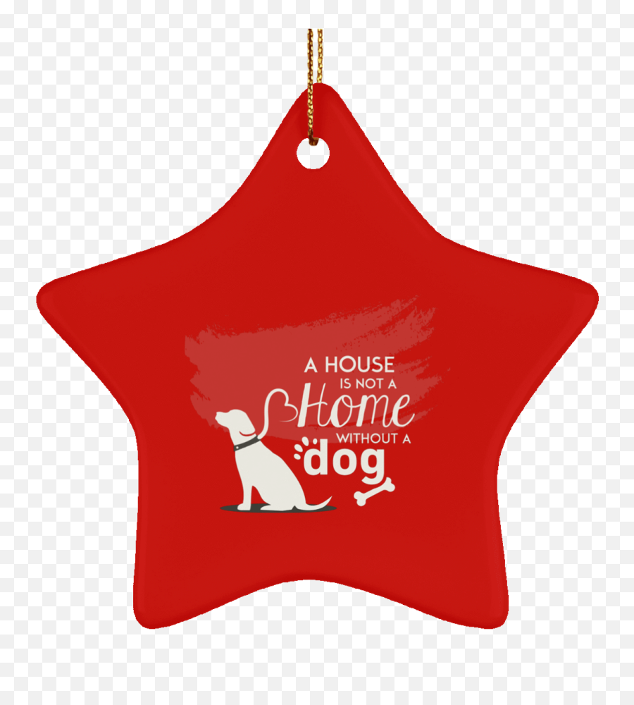 A House Is Not A Home Without A Dog Christmas Ornaments - For Holiday Emoji,Christmas Ornaments Clipart