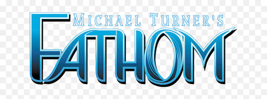 Michael Turners Fathom Volume 8 - Fathom Emoji,Turners Logo