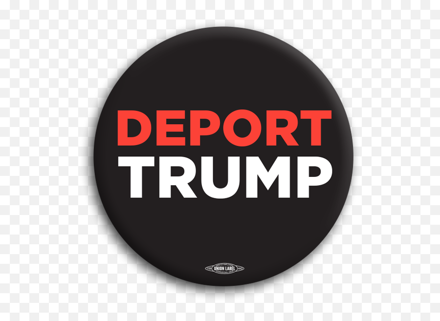 Deport Trump 225 Button - Dot Emoji,Donald Trump Transparent