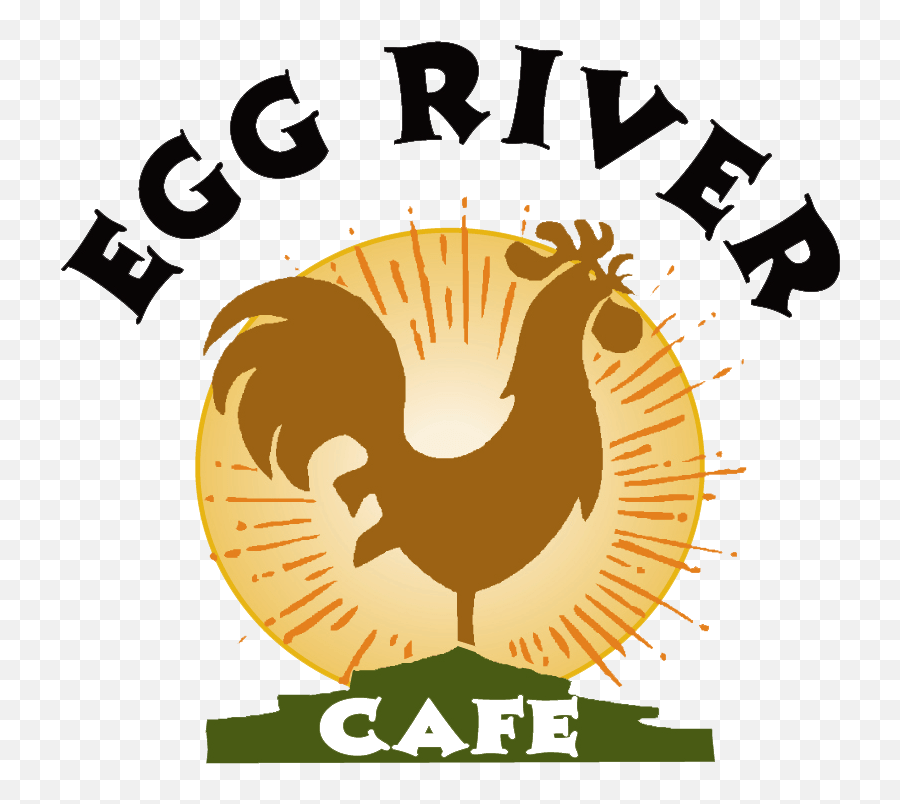 Egg River Cafe Offers Breakfast And Lunch Daily In Hood Emoji,Restaurant With Rooster Logo