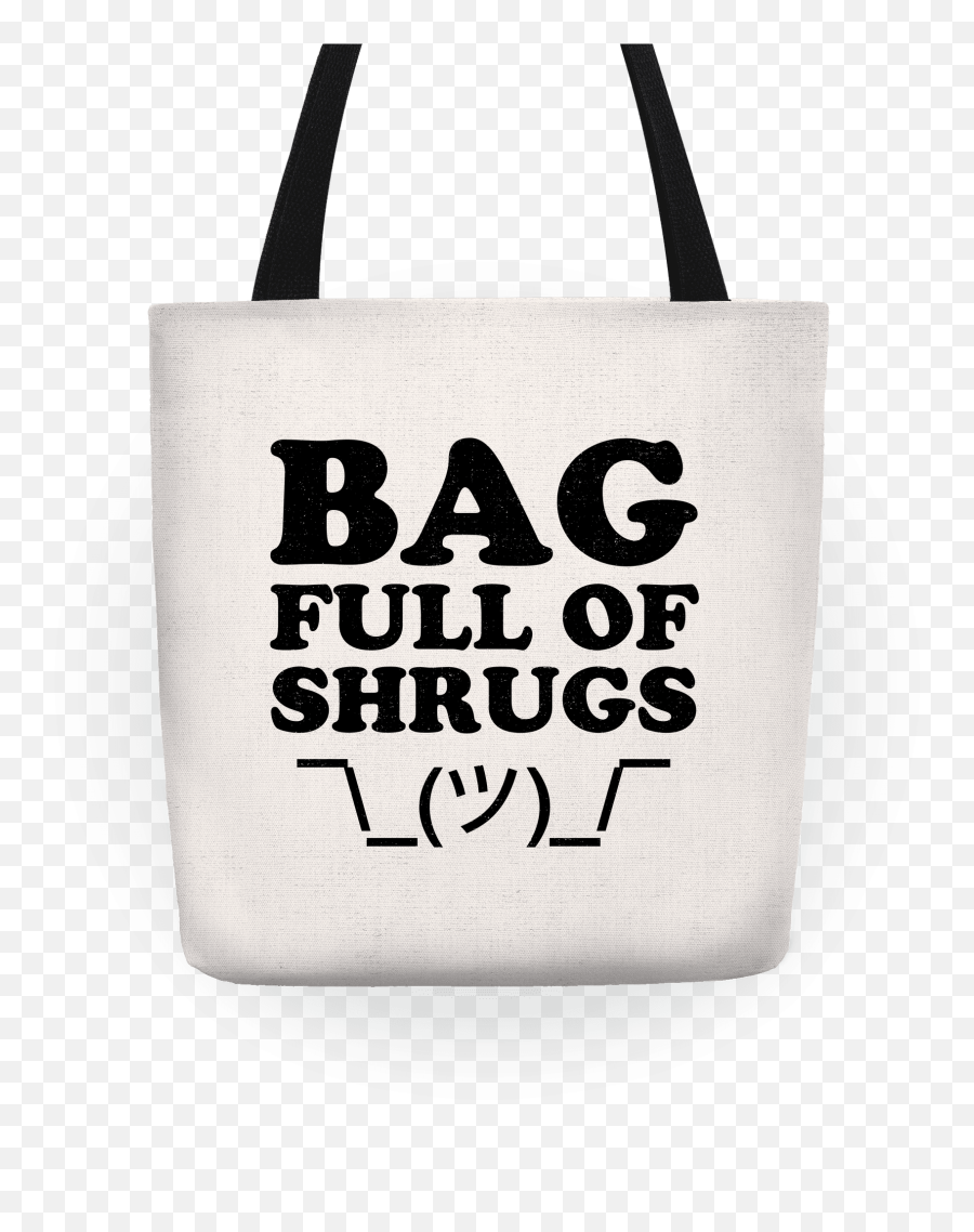 Bag Full Of Shrugs Totes - Bläck Fööss Emoji,Shrug Emoji Png