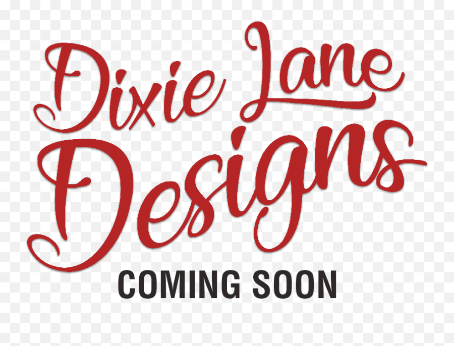 Download Hd Dixie Lane Design Coming Soon Logo - Calligraphy Emoji,Dixie Logo