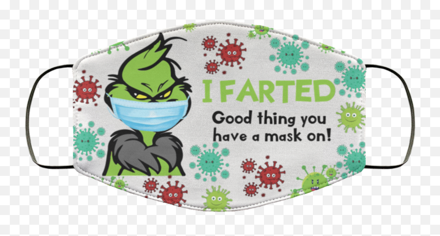 Grinch I Farted Good Thing You Have A Mask On Face Mask - Fictional Character Emoji,Grinch Face Png
